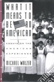 What It Means to Be an American libro in lingua di Walzer Michael