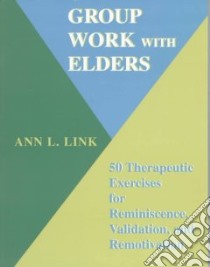 Group Work With Elders libro in lingua di Link Ann L.