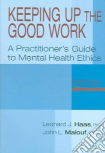 Keeping Up The Good Work libro in lingua di Haas Leonard J. Ph.D., Malouf John L. Ph.D.