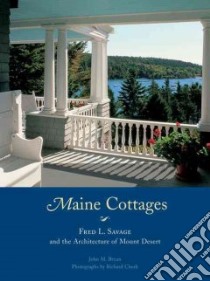 Maine Cottages libro in lingua di Bryan John Morrill, Cheek Richard, Savage Fred L.