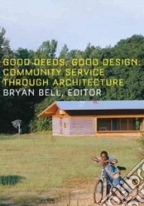 Good Deeds, Good Design libro in lingua di Bell Bryan (EDT)