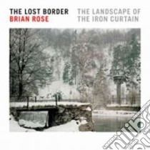 Lost Border libro in lingua di Rose Brian, Bailey Anthony (FRW)