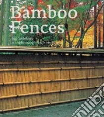 Bamboo Fences libro in lingua di Yoshikawa Isao, Suzuki Osamu (PHT)