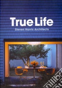 True Life libro in lingua di Harris Steven, Homes A. M. (INT)