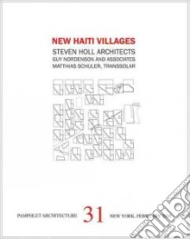 New Haiti Villages libro in lingua di Holl Steven, Nordenson Guy, Schuler Matthias, Beauchamps Jean Henock (CON), Smyth Araby (CON)
