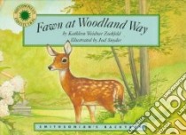 Fawn at Woodland Way libro in lingua di Zoehfeld Kathleen Weidner, Snyder Joel (ILT)