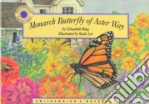 Monarch Butterfly of Aster Way libro in lingua di Ring Elizabeth, Lee Katie (ILT)