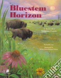 Bluestem Horizon libro in lingua di Lee Evelyn, Brauckmann-Towns Krista (ILT)