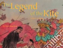 The Legend of the Kite libro in lingua di Chen Jiang Hong, Moissard Boris, Miller Jacqueline