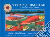 Sockeye's Journey Home libro in lingua di Winkelman Barbara Gaines, Popeo Joanie (ILT)