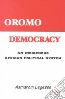 Oromo Democracy libro in lingua di Legesse Asmarom