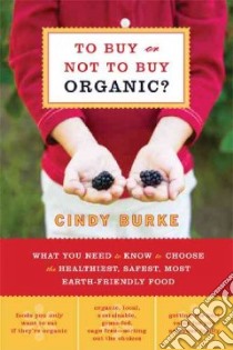 To Buy or Not to Buy Organic libro in lingua di Burke Cindy