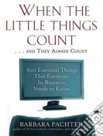 When the Little Things Count . . . And They Always Count libro in lingua di Pachter Barbara