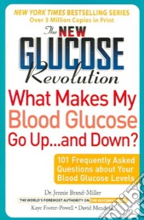 The New Glucose Revolution What Makes My Blood Glucose Go Up... And Down? libro in lingua di Brand-Miller Jennie, Foster-Powell Kaye, Mendosa David