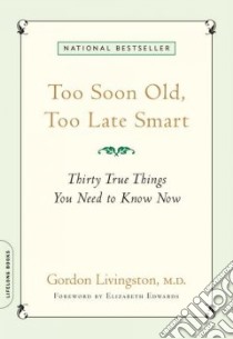 Too Soon Old, Too Late Smart libro in lingua di Livingston Gordon, Edwards Elizabeth (FRW)