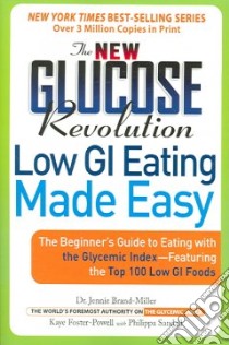 The New Glucose Revolution Low GI Eating Made Easy libro in lingua di Brand-Miller Jennie, Foster-Powell Kaye, Sandall Philippa