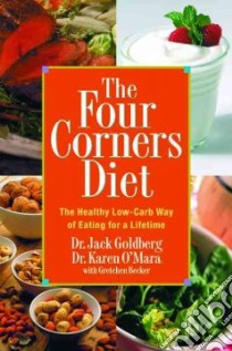 The Four Corners Diet libro in lingua di Goldberg Jack, O'Mara Karen, Becker Gretchen
