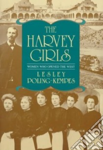 The Harvey Girls libro in lingua di Poling-Kempes Lesley