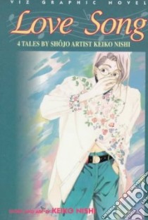 Love Song libro in lingua di Nishi Keiko, Nishi Keiko (ILT)