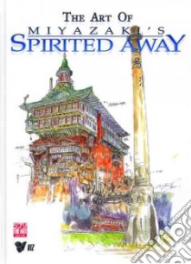 The Art of Spirited Away libro in lingua di Miyazaki Hayao (EDT), Miyazaki Hayao (ILT)