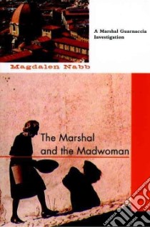 The Marshal and the Madwoman libro in lingua di Nabb Magdalen