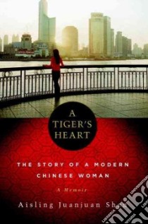 A Tiger's Heart libro in lingua di Shen Aisling Juanjuan