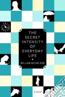 The Secret Intensity of Everyday Life libro in lingua di Nicholson William