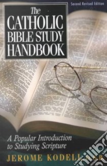 The Catholic Bible Study Handbook libro in lingua di Kodell Jerome