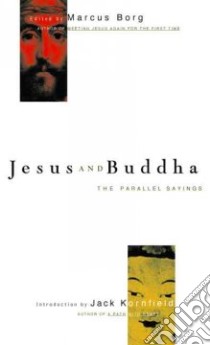 Jesus and Buddha libro in lingua di Borg Marcus J. (EDT), Kornfield Jack (INT), Riegert Ray (EDT)