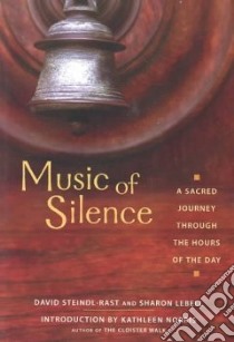 Music of Silence libro in lingua di Steindl-Rast David, Lebell Sharon, Norris Kathleen (INT)