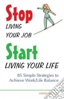 Stop Living Your Job, Start Living Your Life libro in lingua di Molloy Andrea
