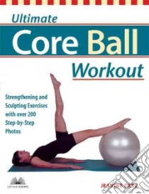 Ultimate Core Ball Workout libro in lingua di Detz Jeanine