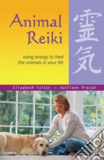 Animal Reiki libro in lingua di Fulton Elizabeth, Prasad Kathleen