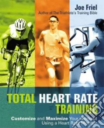 Total Heart Rate Training libro in lingua di Friel Joe