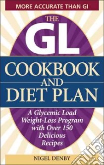 The GL Cookbook and Diet Plan libro in lingua di Denby Nigel, Michelucci Tina, Pyner Deborah