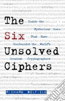 The Six Unsolved Ciphers libro in lingua di Belfield Richard