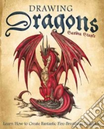 Drawing Dragons libro in lingua di Staple Sandra