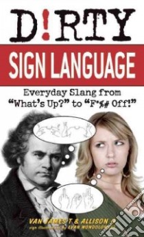 Dirty Sign Language libro in lingua di O. Allison, T. Van James, Wondolowski Evan (ILT)