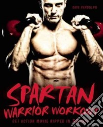 Spartan Warrior Workout libro in lingua di Randolph Dave
