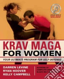 Krav Maga for Women libro in lingua di Levine Darren, Hoover Ryan, Campbell Kelly, DiSaia Dominic (PHT)