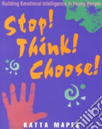 Stop! Think! Choose! libro in lingua di Mapes Katta