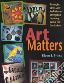 Art Matters libro in lingua di Prince Eileen S.