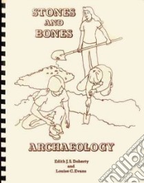 Stones And Bones libro in lingua di Doherty Edith J. S., Evans Louise C.