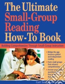 The Ultimate Small-Group Reading How-to Book libro in lingua di Saunders-Smith Gail
