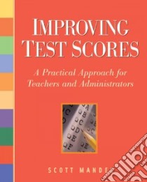 Improving Test Scores libro in lingua di Mandel Scott M.