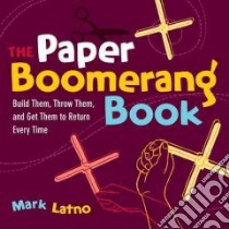The Paper Boomerang Book libro in lingua di Latno Mark