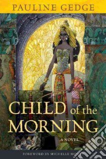 Child of the Morning libro in lingua di Gedge Pauline, Moran Michelle (FRW)