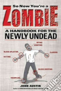 So Now You're a Zombie libro in lingua di Austin John