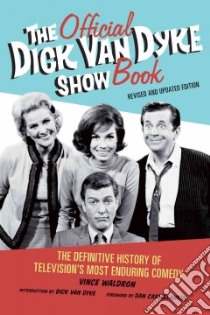 The Official Dick Van Dyke Show Book libro in lingua di Waldron Vince, Van Dyke Dick (INT), Castellaneta Dan (FRW)