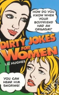 Dirty Jokes for Women libro in lingua di Hughes Liz